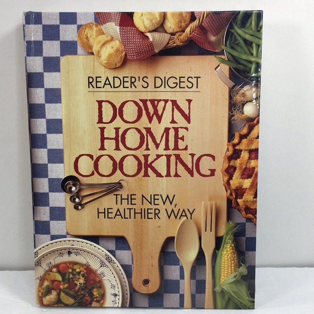 Reader's Digest Down Home Cooking The New Healthier Way Hard Cover Cookbook